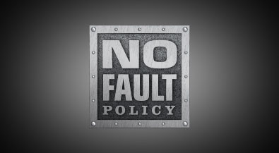 No Fault Policy No Fault Policy