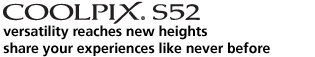 COOLPIX S52 versatility reaches new heightsshare your experiences like never before